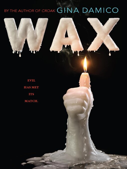 Title details for Wax by Gina Damico - Available